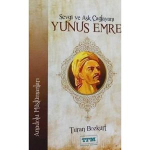 Sevgi ve Aşk Çağlayanı Yunus Emre