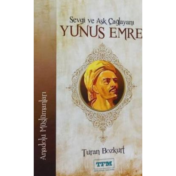 Sevgi ve Aşk Çağlayanı Yunus Emre